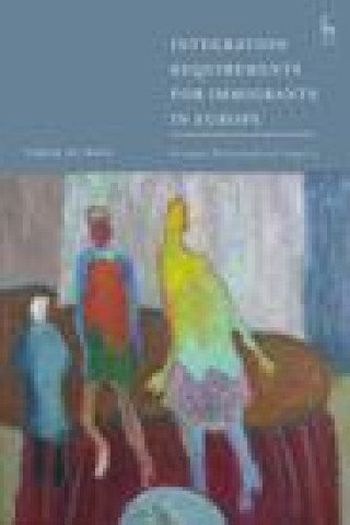 Knjiga Integration Requirements for Immigrants in Europe WAAL TAMAR DE