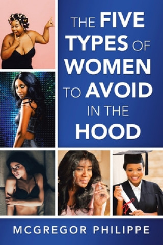 Kniha Five Types of Women to Avoid in the Hood 