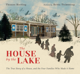 Книга The House by the Lake: The True Story of a House, Its History, and the Four Families Who Made It Home Britta Teckentrup
