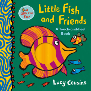 Книга Little Fish and Friends: A Touch-And-Feel Book Lucy Cousins