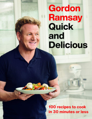 Книга Gordon Ramsay Quick and Delicious: 100 Recipes to Cook in 30 Minutes or Less 