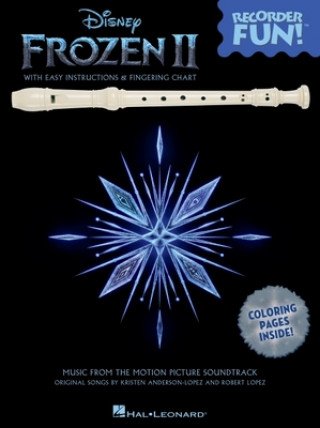 Carte Frozen 2 - Recorder Fun! Songbook with Easy Instructions, Song Arrangements, and Coloring Pages Kristen Anderson-Lopez