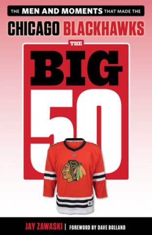 Kniha Big 50: Chicago Blackhawks 