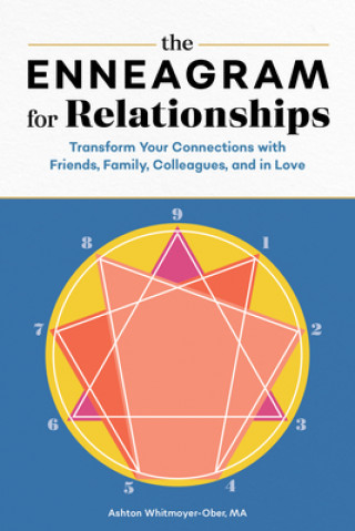 Kniha The Enneagram for Relationships: Transform Your Connections with Friends, Family, Colleagues, and in Love 