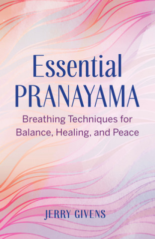 Livre Essential Pranayama: Breathing Techniques for Balance, Healing, and Peace 