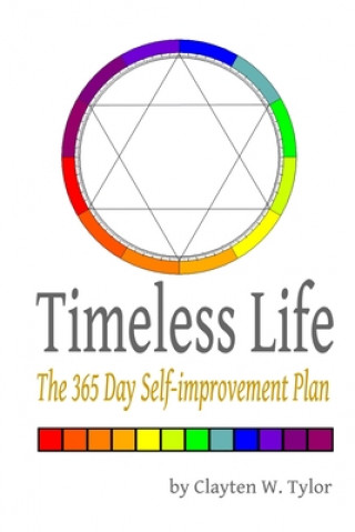 Knjiga Timeless Life: The 365 Day Self-improvement Plan Clayten W. Tylor