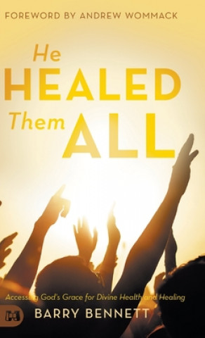 Kniha He Healed Them All Andrew Wommack
