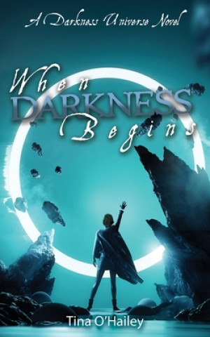 Boek When Darkness Begins TINA O'HAILEY
