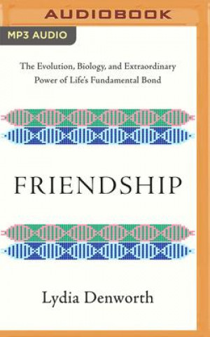 Digital Friendship: The Evolution, Biology, and Extraordinary Power of Life's Fundamental Bond Tiffany Morgan