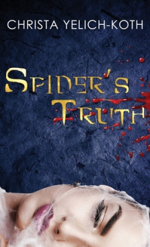 Knjiga Spider's Truth Christa Yelich-Koth