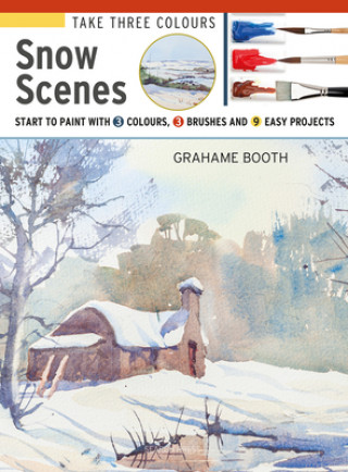 Knjiga Take Three Colours: Watercolour Snow Scenes 