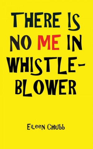 Kniha THERE IS NO ME IN WHISTLEBLOWER EDITION, TWO Large Print Eileen Chubb