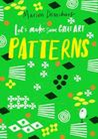 Carte Let's Make Some Great Art: Patterns 