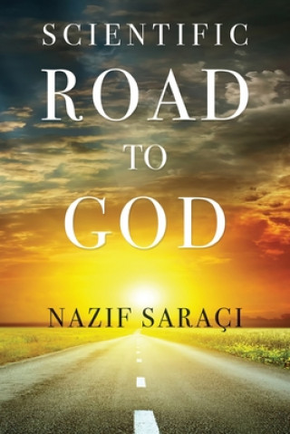 Kniha Scientific Road to God Nazif Saraci