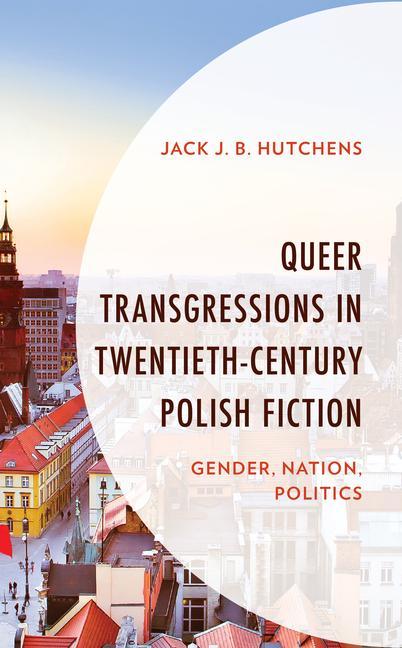 Książka Queer Transgressions in Twentieth-Century Polish Fiction 