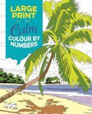 Carte Large Print Calm Colour by Numbers PUBLISHING  ARCTURUS