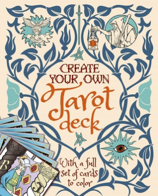 Carte Create Your Own Tarot Deck: With a Full Set of Cards to Color 
