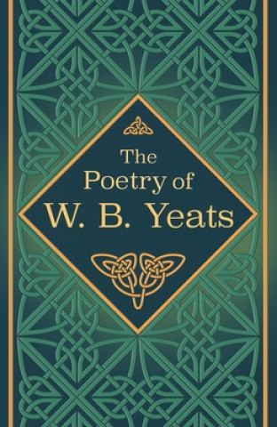 Könyv The Poetry of W. B. Yeats: Deluxe Slipcase Edition 