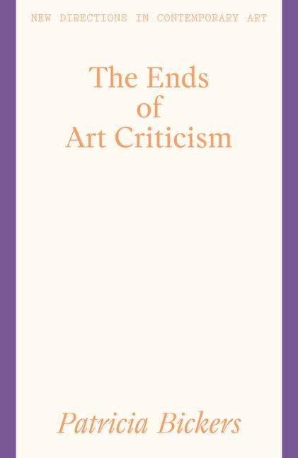 Book Ends of Art Criticism Patricia Bickers