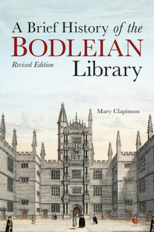 Carte Brief History of the Bodleian Library, A Mary Clapinson