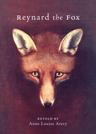Книга Reynard the Fox Anne Louise Avery