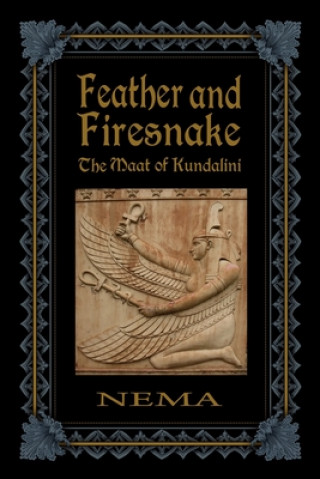 Könyv Feather and Firesnake: The Maat of Kundalini 