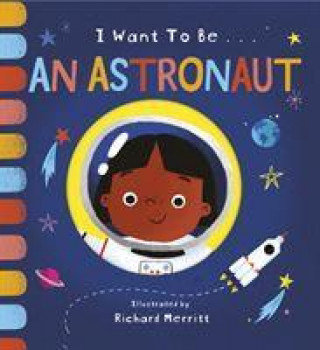 Книга I Want to be an Astronaut Becky Davies