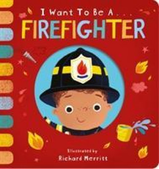 Książka I Want to be a Firefighter Becky Davies