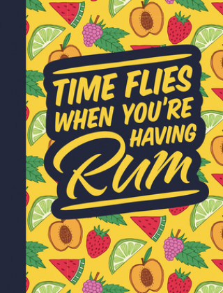 Kniha Time Flies When You're Having Rum 
