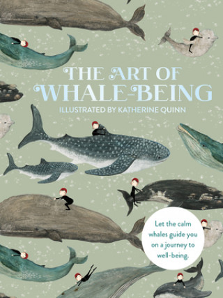Kniha The Art of Whale Being: Let the Calm Whales Guide You on a Journey to Well-Being 