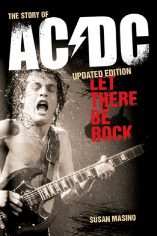 Kniha Let There Be Rock: The Story of AC/DC 