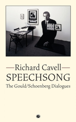 Kniha Speechsong: The Gould/Schoenberg Dialogues 