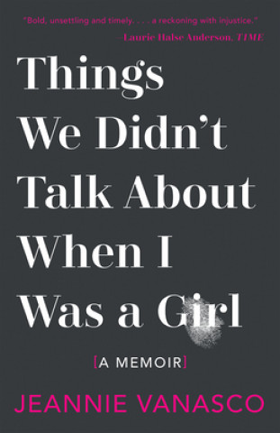 Kniha Things We Didn't Talk about When I Was a Girl: A Memoir 