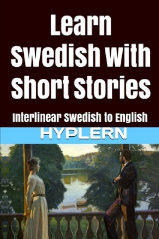 Kniha Learn Swedish with Short Stories: Interlinear Swedish to English Kees van den End