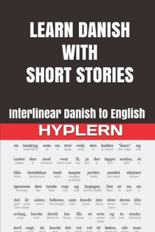 Könyv Learn Danish with Short Stories: Interlinear Danish to English Kees van den End