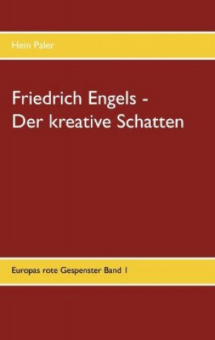 Knjiga Friedrich Engels - Der kreative Schatten Hein Paler