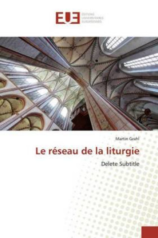 Knjiga Le réseau de la liturgie Martin Grahl