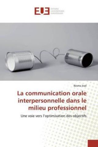 Kniha communication orale interpersonnelle dans le milieu professionnel 