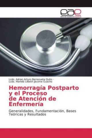 Könyv Hemorragía Postparto y el Proceso de Atención de Enfermería Lcda. Marielíz Lilibeth Jácome Guacho