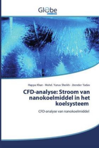 Knjiga CFD-analyse: Stroom van nanokoelmiddel in het koelsysteem Mohd. Yunus Sheikh