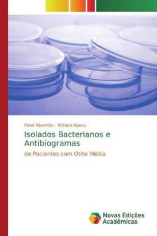 Knjiga Isolados Bacterianos e Antibiogramas Richard Apecu