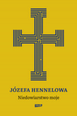 Buch Niedowiarstwo moje Hennelowa Józefa