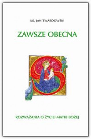 Könyv Zawsze Obecna Twardowski Jan