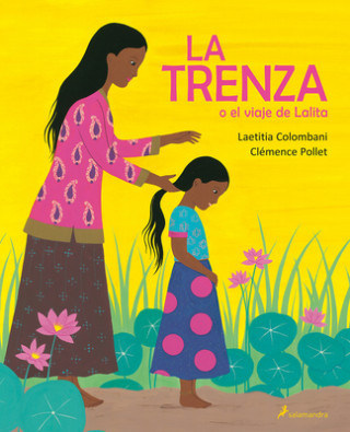 Kniha La Trenza O El Viaje de Lalita / The Braid or Lalita's Journey Clemence Pollet
