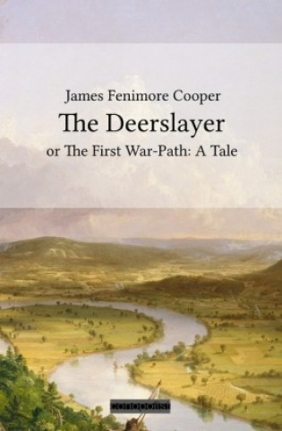 Książka The Deerslayer James Fenimore Cooper
