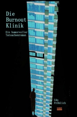 Kniha Die Burnout klinik Udo Fröhlich