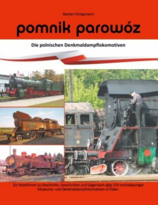 Kniha Pomnik parowoz - die polnischen Denkmaldampflokomotiven 