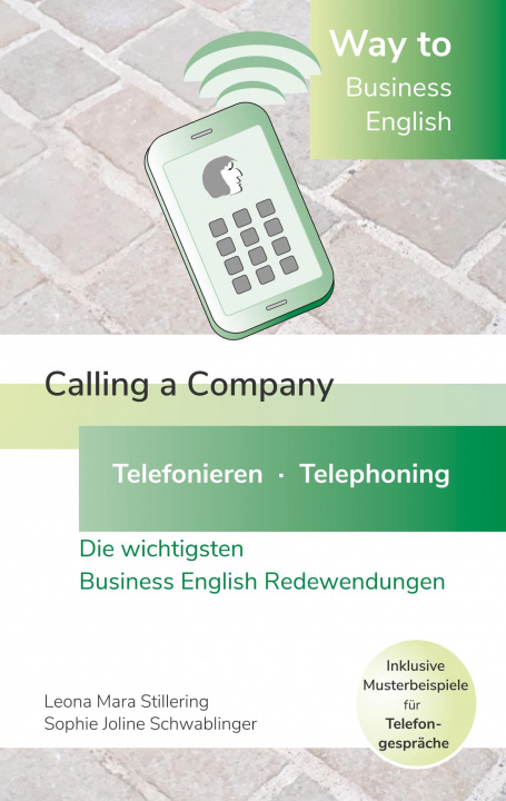 Könyv Way to Business English - Calling a Company  - Telefonieren - Telephoning Sophie Joline Schwablinger