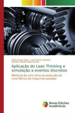 Buch Aplicacao do Lean Thinking e simulacao a eventos discretos Flávio Fraga Vilela