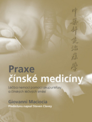 Książka Praxe čínské medicíny Giovanni Maciocia